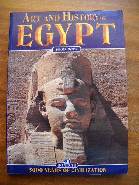 ART AND HISTORY OF EGYPT 5000 Years of civilization  by Alberto Carlo Carpiceci  Published 1999