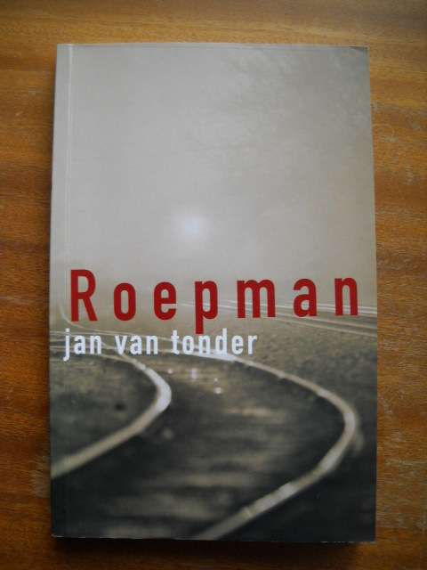 ROEPMAN  deur Jan van Tonder  Eerste uitgawe 2004