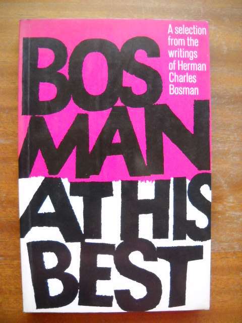 BOSMAN AT HIS BEST (Herman Charles Bosman)  Culled by Lionel Abrahams  Published 1989