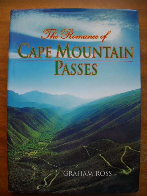 THE ROMANCE OF CAPE MOUNTAIN PASSES  by Graham Ross  Published 2002