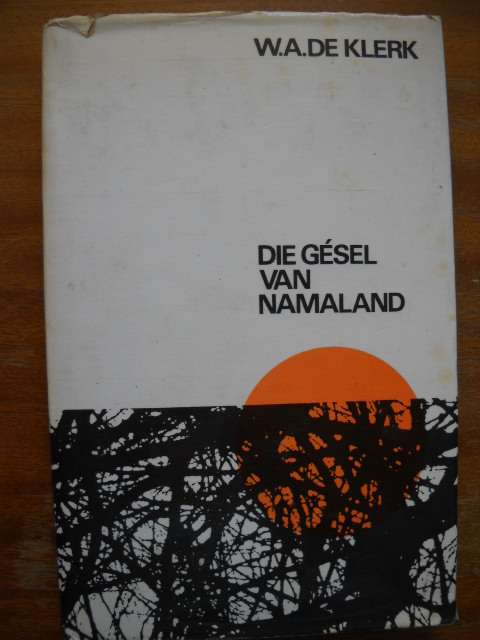 DIE GESEL VAN NAMALAND  deur W.. A. de Klerk  1976 Uitgawe