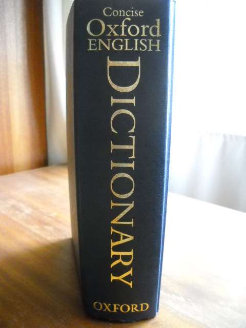 CONCISE OXFORD ENGLISH DICTIONARY  Edited by Catherine Soanes & Angus Stevenson  2004 Edition