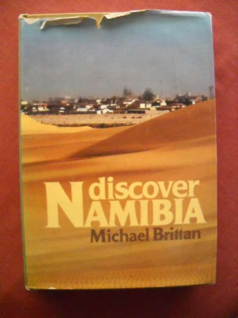 DISCOVER  NAMIBIA  by Michael Brittan  First published 1079