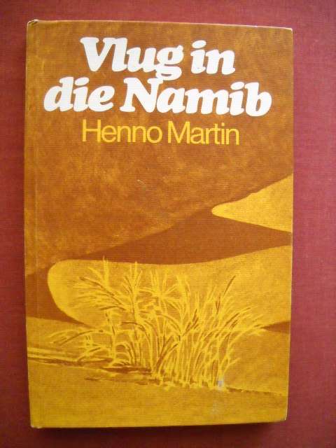 VLUG IN DIE NAMIB  deur Henno Martin  1980 Uitgawe