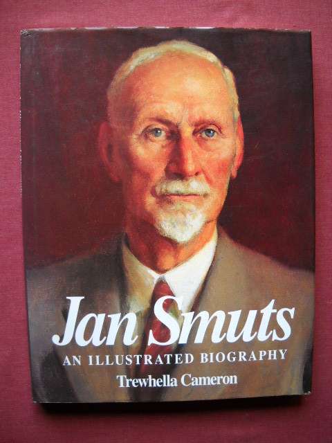 JAN SMUTS  An Illustrated Biography by Trewhella Cameron  First published 1994