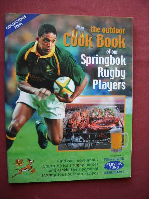 THE OUTDOOR COOK BOOK OF OUR SPRINGBOK RUGBY PLAYERS  Published  2001
