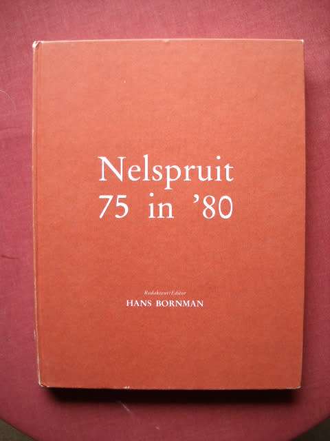 NELSPRUIT 75 IN '80  Redakteur: Hans Bornman  Uitgegee 1979