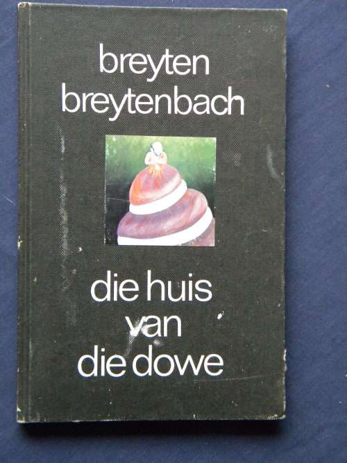 DIE HUIS VAN DIE DOWE  deur Breyten Breytenbach