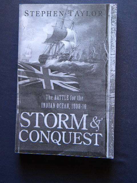 STORM AND CONQUEST  The Battle for the Indian Ocean 1808 - 10 (Mauritius)