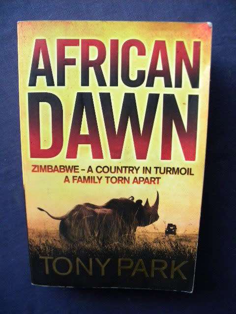 AFRICAN DAWN  by Tony Park (Zimbabwe: A country in turmoil)The saga of three families