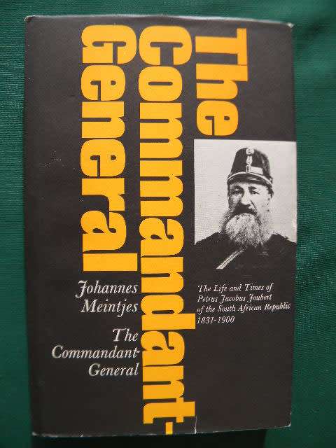 THE COMMANDANT-GENERAL  by Johannes Meintjes  (Anglo Boer War)