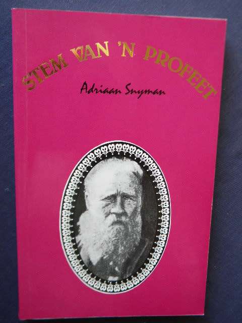 STEM VAN 'N PROFEET (Siener van Rensburg)  deur Adriaan Snyman  (J)