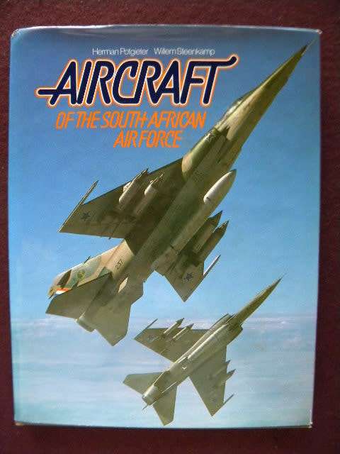 AIRCRAFT OF THE SOUTH AFRICAN AIR FORCE  Text by Willem Steenkamp  Photographs: Herman Potgieter