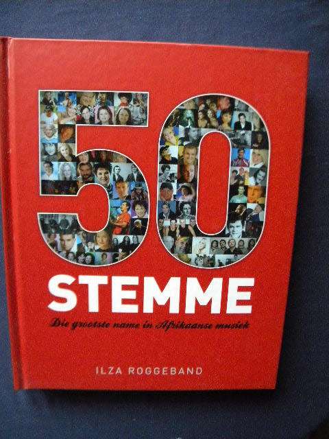 50 STEMME  Die grootste name in Afrikaanse musiek  deur Ilza Roggeband