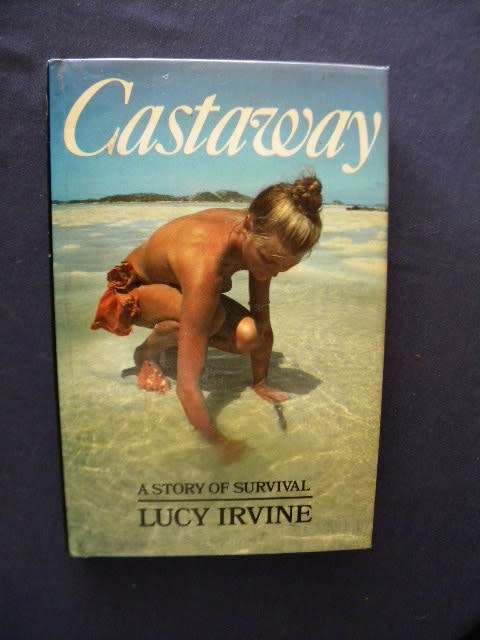 CASTAWAY A Story of Survival  by Lucy Irvine