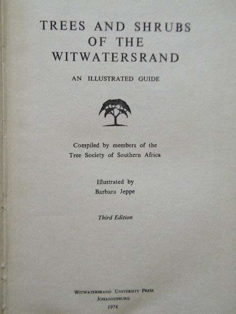 TREES AND SHRUBS OF THE WITWATERSRAND  An illustrated guide  Illustrations: Barbara Jeppe