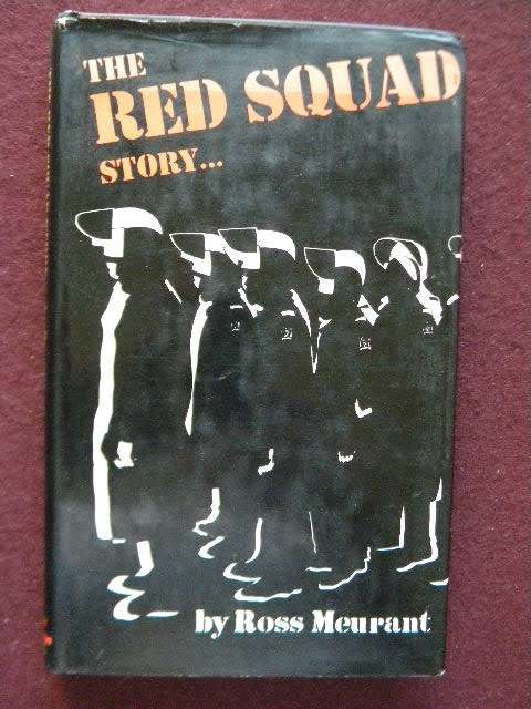 THE RED SQUAD STORY....by Ross Meurant The 1981 Springboks in New Zealand from Police perspective