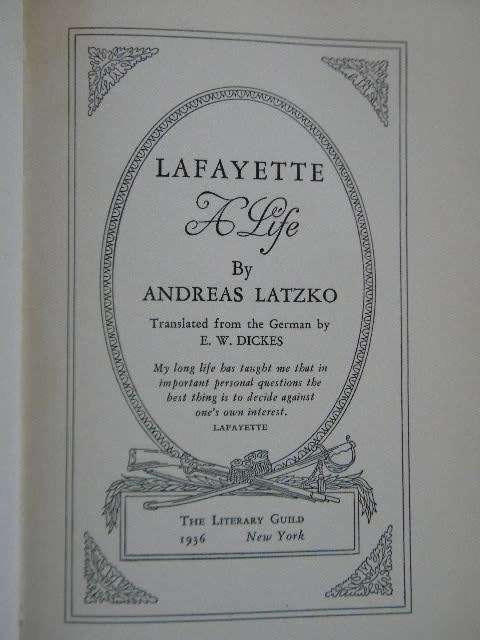 LAFAYETTE  A Life  by Andreas Latzko  Translated from German: E.W. Dickes