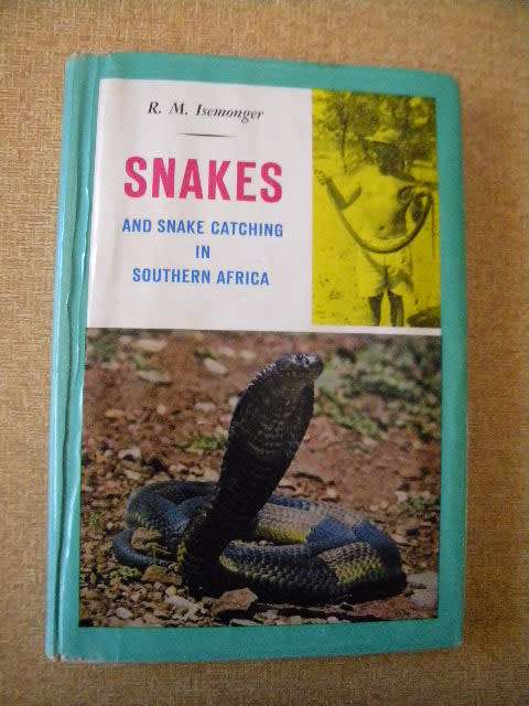 SNAKES AND SNAKE CATCHING IN SOUTHERN AFRICA  by R.M. Isemonger