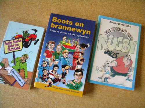 RUGBY STORIES FROM THE PLATTELAND, BOOTS EN BRANDEWYN,THE WORLD'S BEST RUGBY  (Humor)