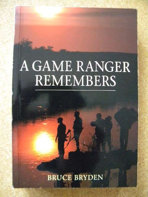 A GAME RANGER REMEMBERS  by Bruce Bryden