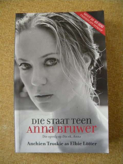 DIE STAAT TEEN ANNA BRUWER  deur Anchien Troskie as Elbie Lotter  (Opvolg op Dis ek, Anna)