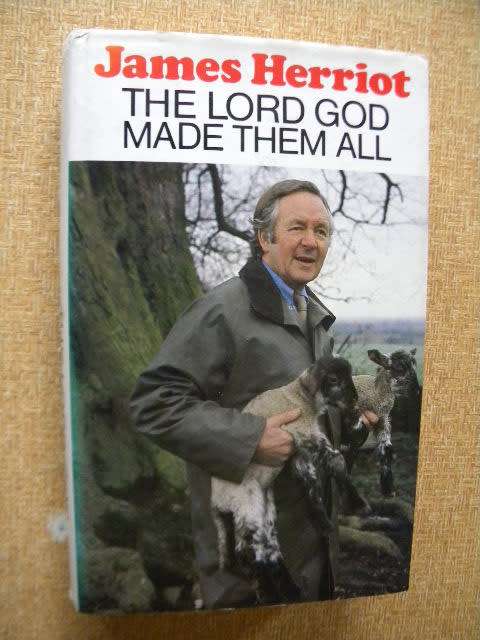 THE LORD GOD MADE THEM ALL  by James Herriot