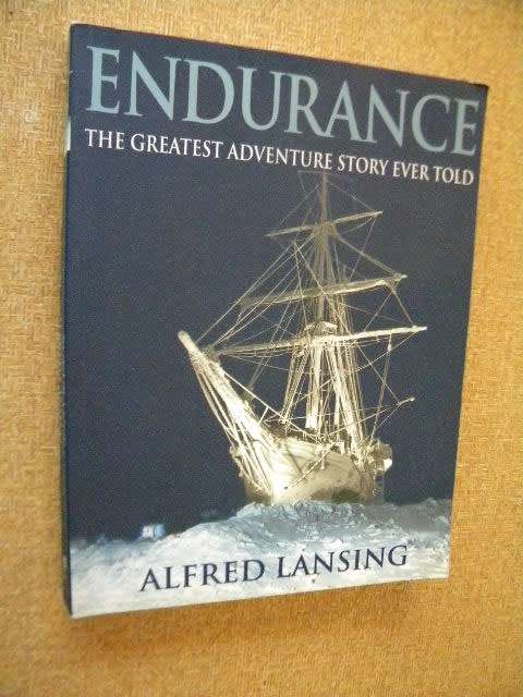 ENDURANCE  The greatest adventure story ever told  by Alfred Lansing  (Adventure)