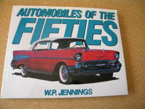 AUTOMOBILES OF THE FIFTIES  by W. P. Jennings