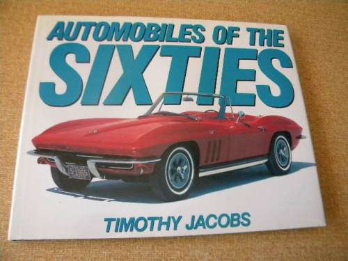 AUTOMOBILES OF THE SIXTIES  by Timothy Jacobs