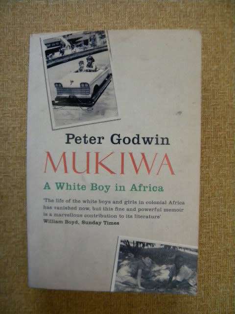 MUKIWA   A White Boy in Africa  by Peter Godwin
