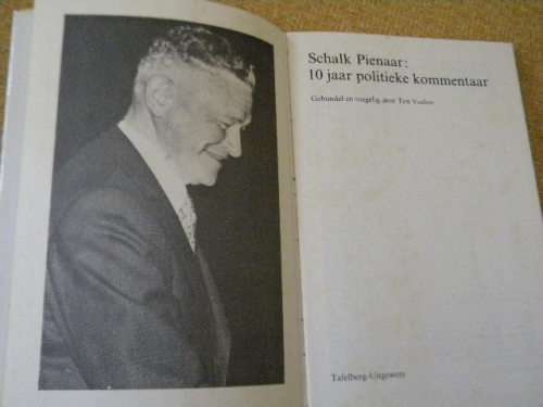SCHALK PIENAAR 10 JAAR POLITIEKE KOMMENTAAR  deur Ton Vosloo & VOORLOPER  deur  Alex Mouton