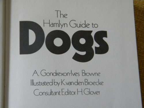 THE HAMLYN GUIDE TO DOGS  Consultant Editor H. Glover  Illustrations: K. van den Broede