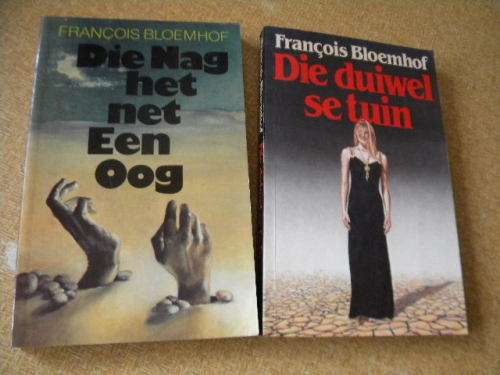 2 X FRANCOIS BLOEMHOF: Die Nag het net een oog  en  Die Duiwel se tuin
