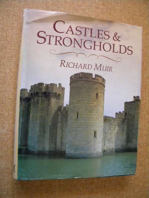 CASTLES and STONGHOLDS  by Richard Muir