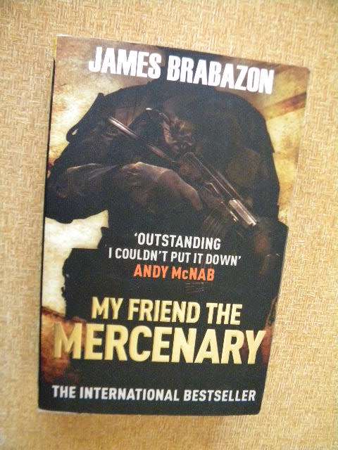 MY FRIEND THE MERCENARY by James Brabazon