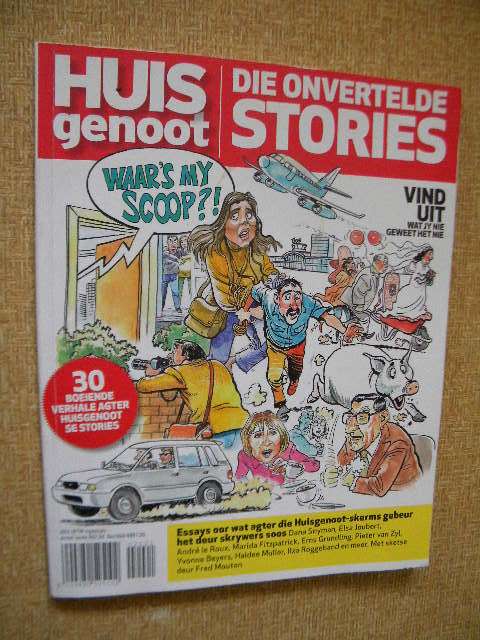 HUISGENOOT Die Onvertelde Stories deur skrywers soos Dana Snyman, Erns Grundling Haidee Muller, e.a.