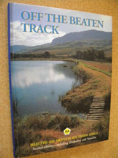 OFF THE BEATEN TRACK  Selected day drives in Southern Africa  (AA The Motorist Publications Pty Ltd)