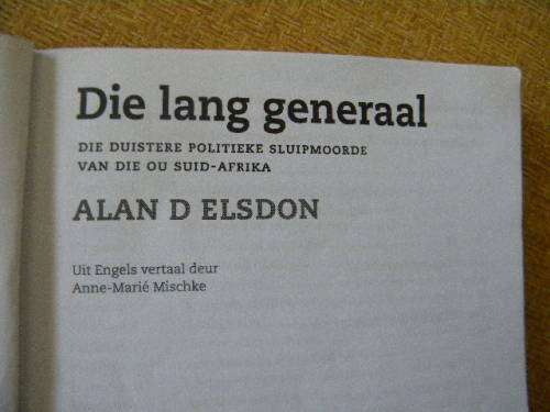 DIE LANG GENERAAL deur D Elsdon Die duistere politieke sluipmoorde van die ou SA (Gebaseer op feite)