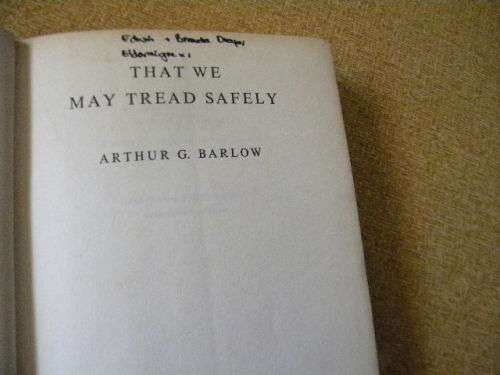 THAT WE MAY TREAD SAFELY  by Arthur G. Barlow ( The author`s love for South Africa )