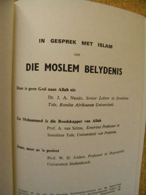 IN GESPREK MET ISLAM OOR DIE MOSLEM BELYDENIS met Dr. Naude, Prof. van Selms en Prof. Jonker
