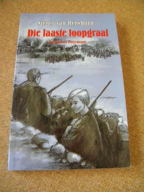 SIENER VAN RENSBURG  DIE LAASTE LOOPGRAAF  deur Adriaan Snyman