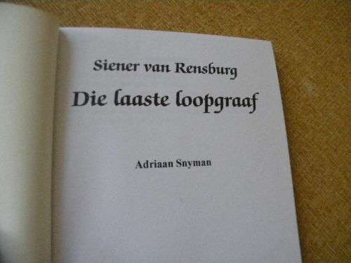 SIENER VAN RENSBURG  DIE LAASTE LOOPGRAAF  deur Adriaan Snyman