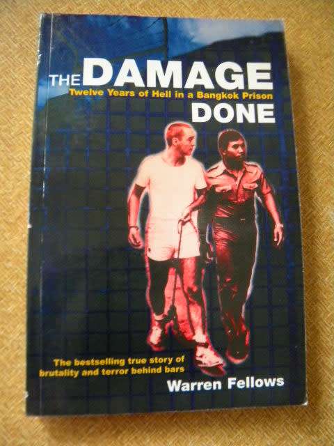 THE DAMAGE DONE Twelve Years of Hell in a Bangkok Prison  by Warren Fellows