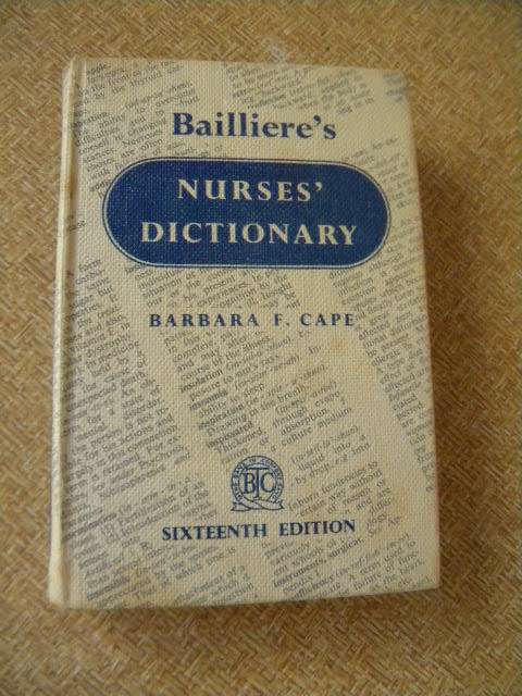 BAILLIERE'S NURSES' DICTIONARY  by Barbara F. Cape
