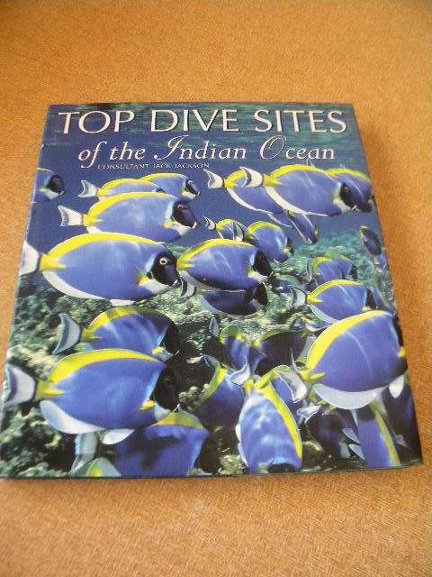 TOP DIVE SITES  OF THE INDIAN OCEAN  Consultant Jack Jackson