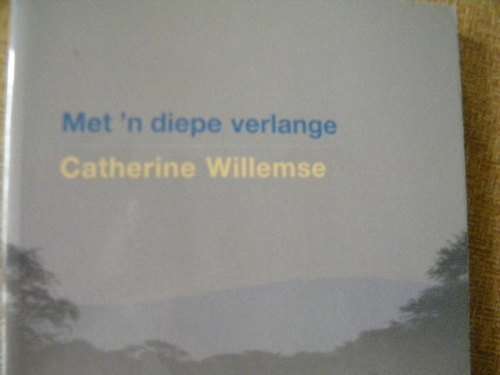 MET`N DIEPE VERLANGE  deur Caherine Willemse