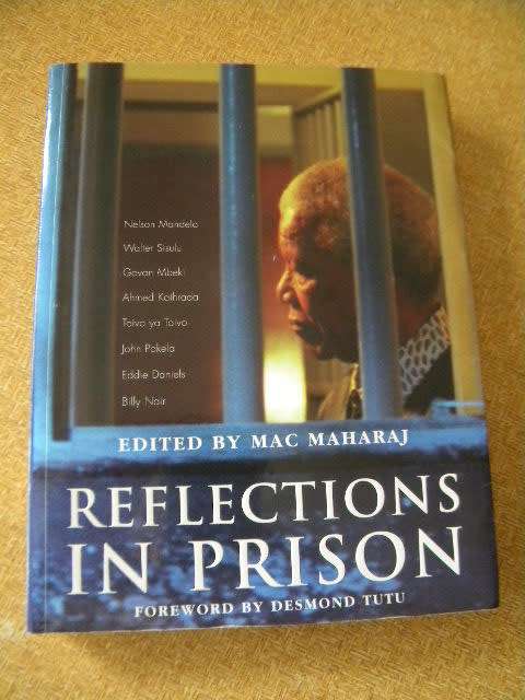 REFLECTIONS IN PRISON Edited by Mac Maharaj, Foreword by Desmond Tutu