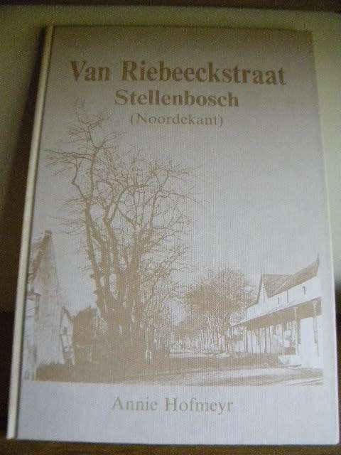 VAN RIEBEECKSTRAAT STELLENBOSCH (Noordekant)  deur Annie Hofmeyr