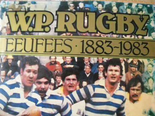 W.P. RUGBY EEUFEES  1883 - 1983